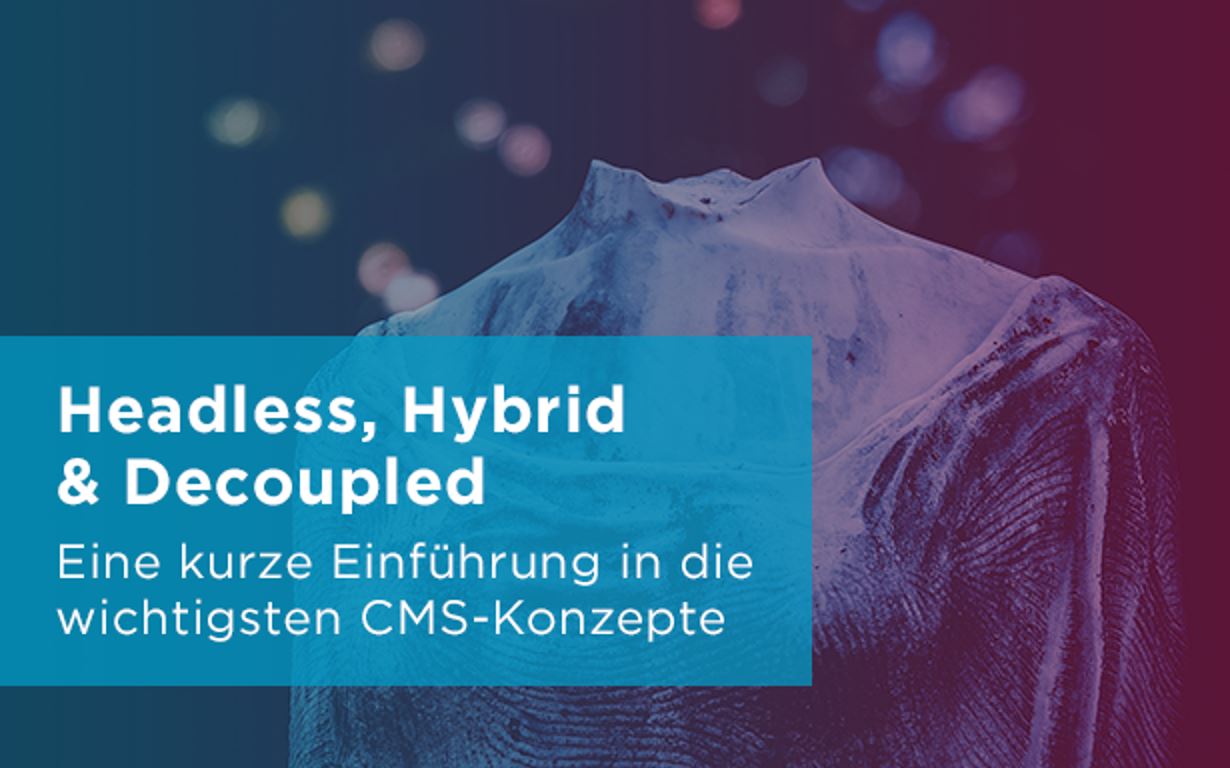 Banner mit folgendem Text: Headless, Hybrid & Decoupled – Kurze Einführung in die wichtigsten CMS-Konzepte